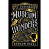 Miss Peregrine's Museum of Wonders: An Indispensable Guide to the Dangers and Delights of the Peculiar World for Theinstruction of New Arrivals