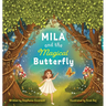 Mila and the Magical Butterfly: A Magical journey of Love, Loss, and Finding Hope.