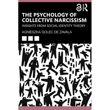 The Psychology of Collective Narcissism: Insights from Social Identity Theory