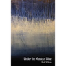 Under the Music of Blue