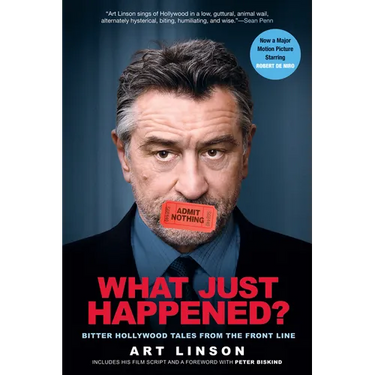 What Just Happened?: Bitter Hollywood Tales from the Front Line