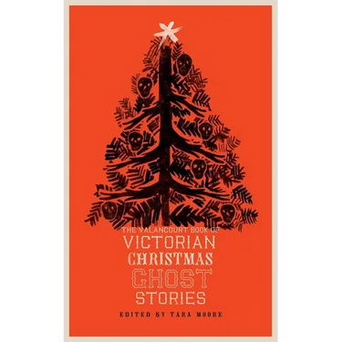 The Valancourt Book of Victorian Christmas Ghost Stories