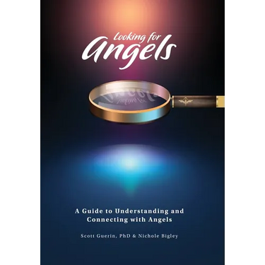 Looking for Angels: A Guide to Understanding and Connecting with Angels