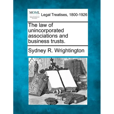 The law of unincorporated associations and business trusts.