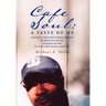 Cafe Soul: A Taste of Me