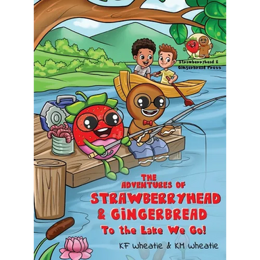 The Adventures of Strawberryhead & Gingerbread: To the Lake We Go! A fantastical story about children with different abilities forming new connections