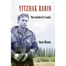 Yitzhak Rabin - The Growth of a Leader
