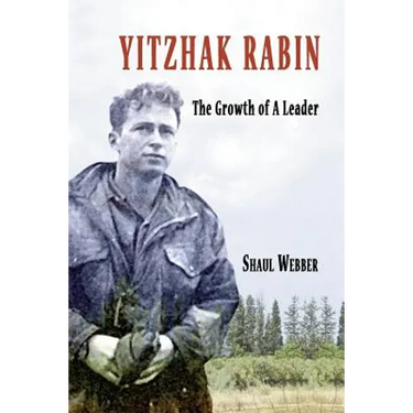 Yitzhak Rabin - The Growth of a Leader