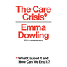 The Care Crisis: What Caused It and How Can We End It?
