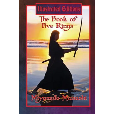 The Book of Five Rings (Illustrated Edition): A Classic Text of Strategy and Discipline with Original Illustrations by Lew Hartman