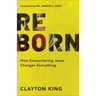 Reborn: How Encountering Jesus Changes Everything