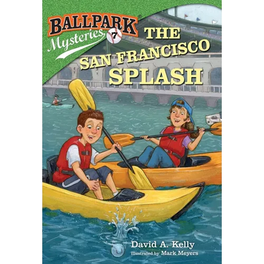 Ballpark Mysteries #7: The San Francisco Splash