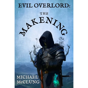 Evil Overlord: The Makening