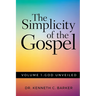 The Simplicity of the Gospel: Volume 1: God Unveiled