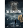 The Younger Girl: A Historical Thriller Based on a True Crime