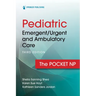 Pediatric Emergent/Urgent and Ambulatory Care: The Pocket NP