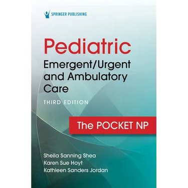 Pediatric Emergent/Urgent and Ambulatory Care: The Pocket NP