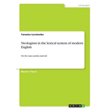 Neologism in the lexical system of modern English: On the mass media material