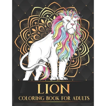 Lion Coloring Book For Adults: 30 Collection of Advanced Stress Relieving Lion Adults Coloring Book For Relaxation and Boost Creativity Birthday Than