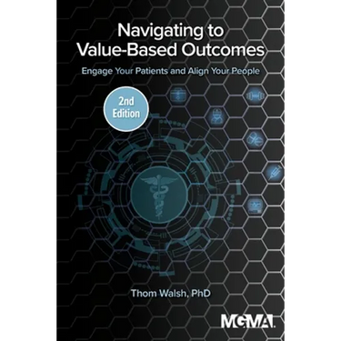 Navigating to Value-Based Outcomes: Engage Your Patients and Align Your People