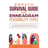 Empath Survival Guide And Enneagram Personality Types: The #1 Beginner's Blueprint to Finding Your Unique Path to Spiritual Growth in Just 7 Days