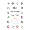 The Unicorn in You: A Path to Peace and Joy