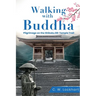 Walking with Buddha: Pilgrimage on the Shikoku 88-Temple Trail