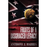 Fruits of a Disgraced Legacy