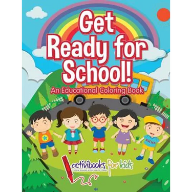 Get Ready for School! An Educational Coloring Book