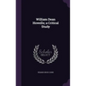 William Dean Howells; a Critical Study