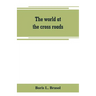The world at the cross roads