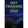 Day Trading: Trading Forex Successfully