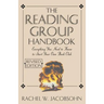 The Reading Group Handbook: Everything You Need to Know, from Choosing Membersto Leading Discussions