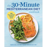 The 30-Minute Mediterranean Diet Cookbook: 101 Easy, Flavorful Recipes for Lifelong Health