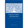 Scripture, Culture, and Agriculture: An Agrarian Reading of the Bible