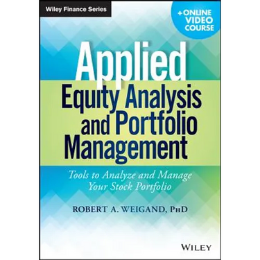 Applied Equity Analysis and Portfolio Management, + Online Video Course: Tools to Analyze and Manage Your Stock Portfolio
