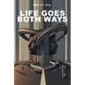 Life Goes Both Ways