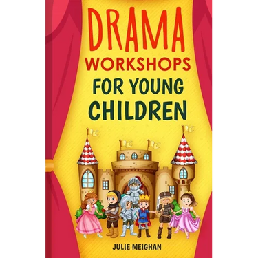 Drama Workshops for Young Children: 10 Drama Workshops for Young Children Based on Children's Stories