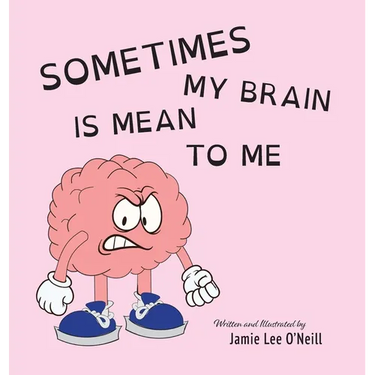 Sometimes My Brain is Mean to Me