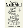 Navigating Middle School: A Guide to Friendship, Growth, and Self-Discovery