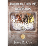 Prophetic Timeline of Revelation: Comprehensive study + How to understand Prophecy