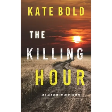 The Killing Hour (An Alexa Chase Suspense Thriller-Book 3)