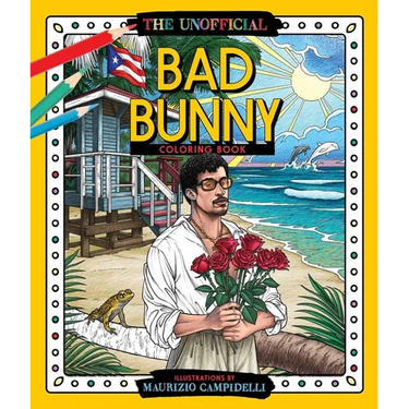 The Unofficial Bad Bunny Coloring Book: Colorful Fantasies with Puerto Rico's Benito