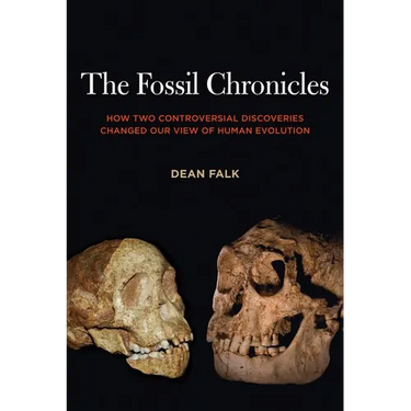 The Fossil Chronicles: How Two Controversial Discoveries Changed Our View of Human Evolution