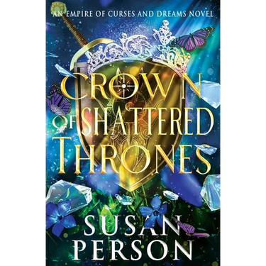 Crown of Shattered Thrones: An Empire of Curses and Dreams Novel
