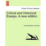 Critical and Historical Essays. A new edition.