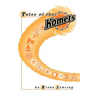Tales of the Komets