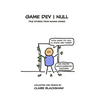 Game Dev Null: True Stories from Game Development