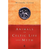 Animals in Celtic Life and Myth