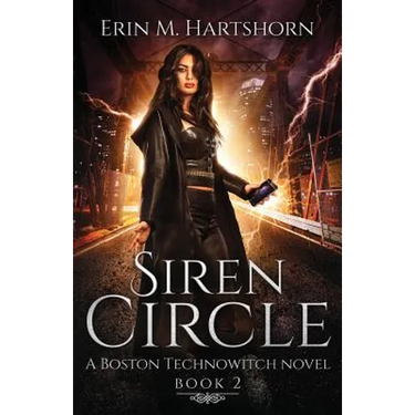 Siren Circle: A Boston Technowitch Novel, Book 2